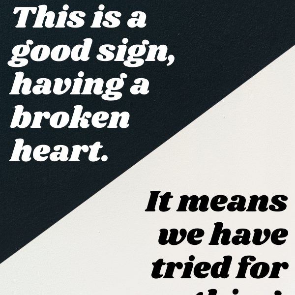 having-a-broken-heart-is-a-good-thing