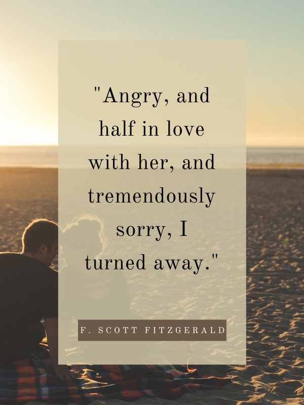 Angry, and half in love with her, and tremendously sorry, I turned away.